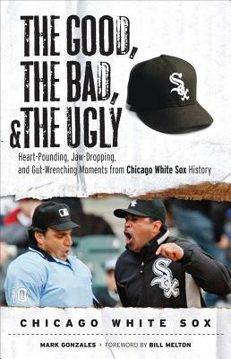 Good, the Bad, & the Ugly: Chicago White Sox by Mark Gonzales