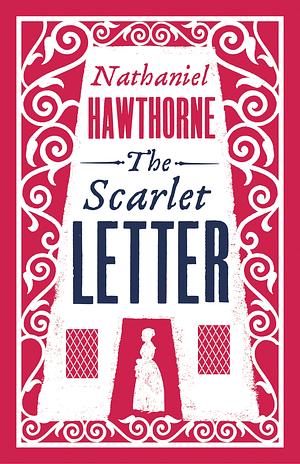 The Scarlet Letter by Nathaniel Hawthorne