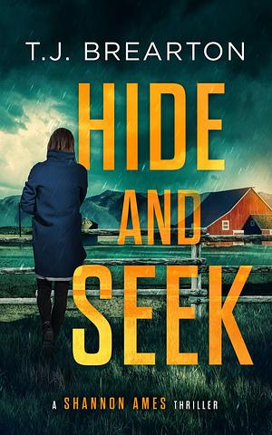 Hide and Seek by T.J. Brearton, T.J. Brearton