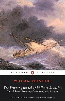 The Private Journal of William Reynolds: United States Exploring Expedition, 1838-1842 by William Reynolds