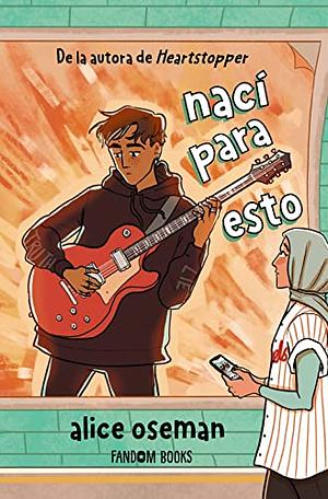 Nací para esto (Edición especial) by Alice Oseman