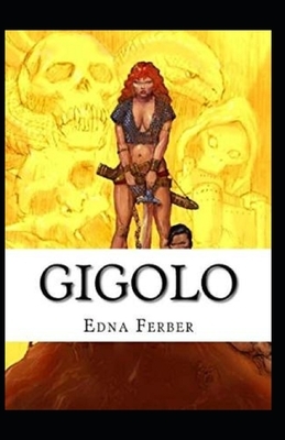Gigolo Illustrated by Edna Ferber