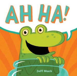 Ah Ha! by Jeff Mack