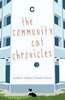 The the Community Cat Chronicles 3 by Lachlan J. Madsen, Eleanor Nilsson