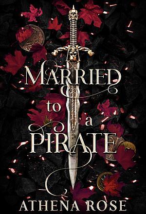 Married to a Pirate by Athena Rose