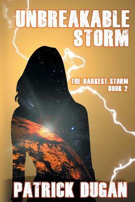 Unbreakable Storm: The Darkest Storm Book 2 by Patrick Dugan