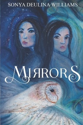 Mirrors: The Shadow Conspiracy - A Thrilling Sci-Fi Adventure by Sonya Deulina Williams