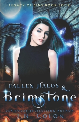 Fallen Halos and Brimstone by J.N. Colon
