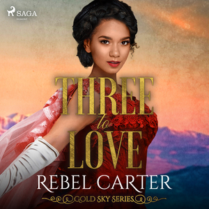 Three To Love by Rebel Carter