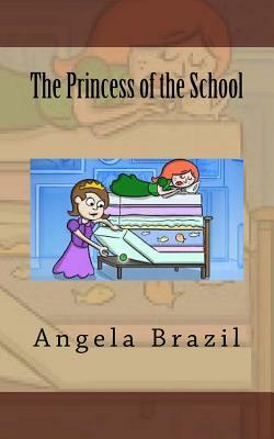 The Princess of the School by Angela Brazil