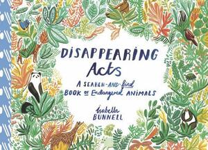 Disappearing Acts: A Search-And-Find Book of Endangered Animals by Isabella Bunnell