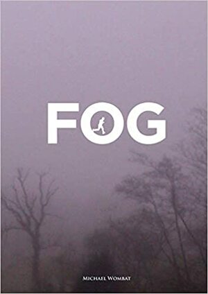 Fog by Michael Wombat