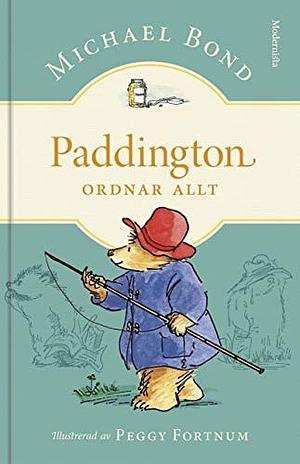 Paddington ordnar allt by Michael Bond, Peggy Fortnum