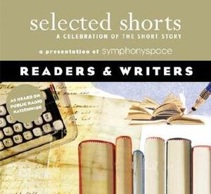 Selected Shorts: ReadersWriters by Ray Bradbury, Molly Giles, Symphony Space, Adam Haslett, Italo Calvino, Walter R. Brooks, Evelyn Waugh, Audrey Niffenegger