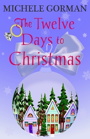 The Twelve Days to Christmas by Michele Gorman