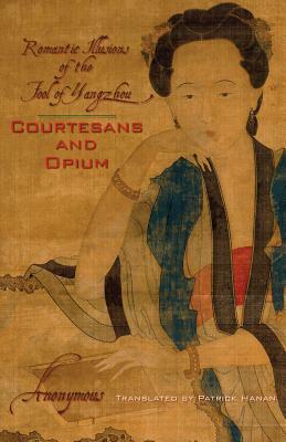 Courtesans and Opium: Romantic Illusions of the Fool of Yangzhou by 