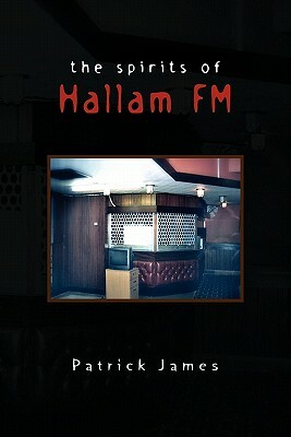 The Spirits of Hallam FM by Patrick James