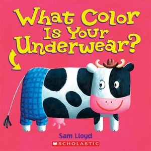 What Color Is Your Underwear? by Sam Lloyd