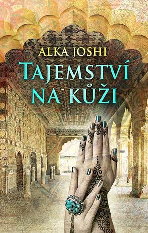 Tajemství na kůži by Alka Joshi