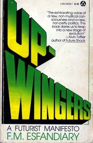 Up-Wingers: A Futurist Manifesto by FM-2030