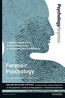 Psychology Express: Forensic Psychology: by Laura Caulfield, Dean Wilkinson