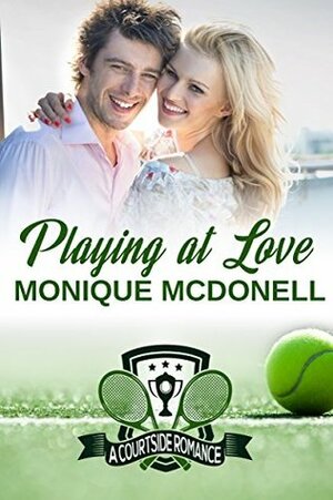 Playing at Love by Monique McDonell