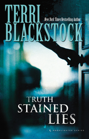 Truth Stained Lies by Terri Blackstock