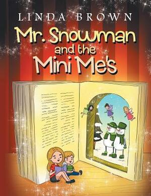 Mr. Snowman and the Mini Me's by Linda Brown