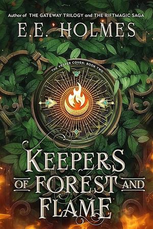 Keepers of Forest and Flame by E.E. Holmes