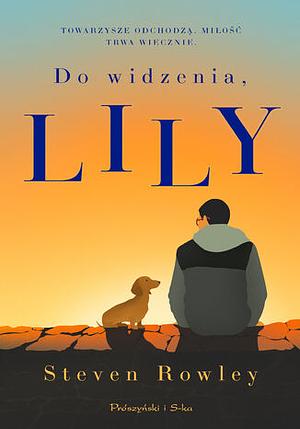 Do widzenia, Lily by Steven Rowley