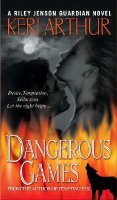 Dangerous Games by Keri Arthur