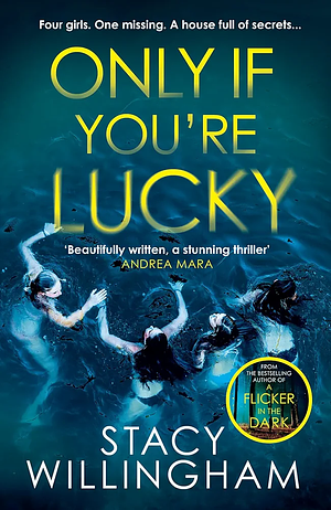 Only If You're Lucky by Stacy Willingham