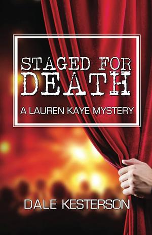 Staged for Death by Dale Kesterson