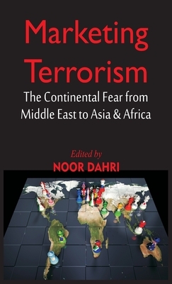 Marketing Terrorism: The Continental Fear from Middle East to Asia & Africa by 