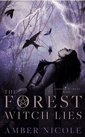 The Forest Witch Lies by Amber Nicole