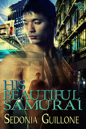 His Beautiful Samurai by Sedonia Guillone