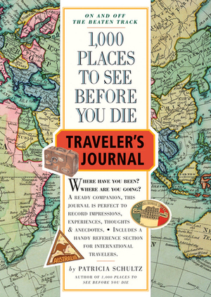 1,000 Places to See Before You Die Traveler's Journal by Patricia Schultz