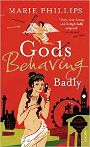 Gods Behaving Badly by Marie Phillips