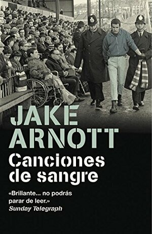 Canciones de sangre by Jake Arnott