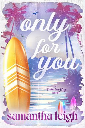 Only For You by Samantha Leigh