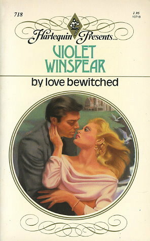 By Love Bewitched by Violet Winspear