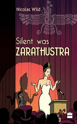 Silent was Zarathustra by Nicolas Wild