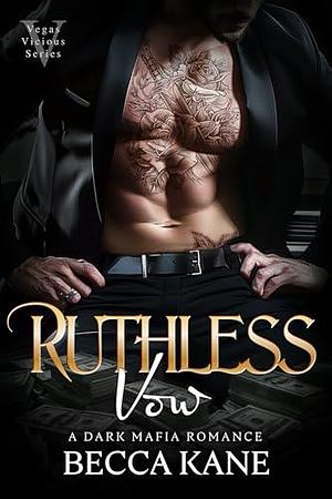 Ruthless Vow by Becca Kane, Becca Kane