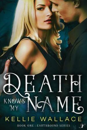 Death Knows My Name by Kellie Wallace