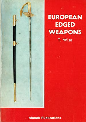 European Edged Weapons by Terence Wise
