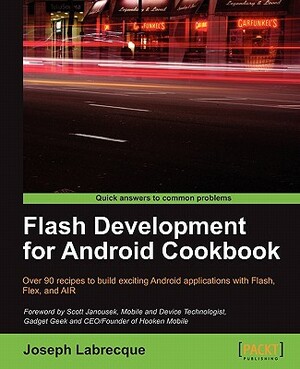Flash Development for Android Cookbook by Joseph Labrecque