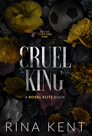 Cruel King: Special Edition Print by Rina Kent