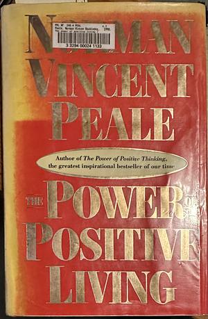 The Power of Positive Living by Norman Vincent Peale