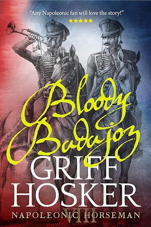 Bloody Badajoz by Griff Hosker