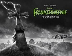 Frankenweenie: The Visual Companion (Featuring the motion picture directed by Tim Burton) by Mark Salisbury